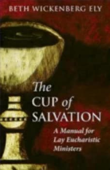 The Cup of Salvation by Beth Wickenberg Ely Book