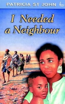 I Needed a Neighbour by Patricia Mary St. John Book