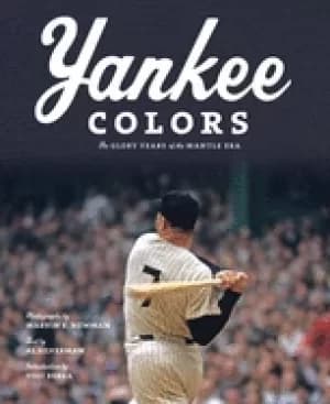 yankee colors the glory years of the mantle era
