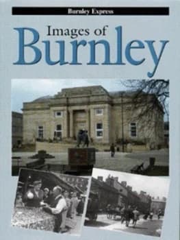 Images of Burnley by Burnley Express Hardback