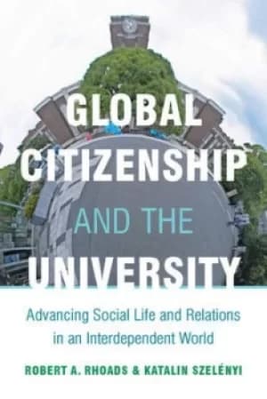 Global citizenship and the university by Robert A. Rhoads