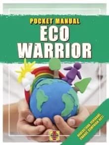 Eco Warrior : Understand, Persuade, Change, Campaign, Act!