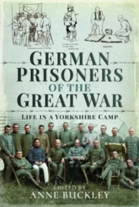 German Prisoners of the Great War : Life in the Skipton Camp Paperback / softback