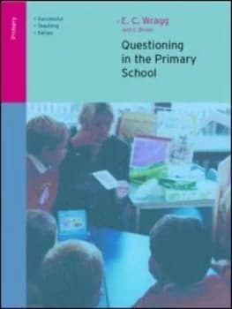 Questioning in the Primary School by E. C. Wragg Paperback