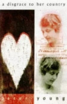 A Disgrace to Her Country by Peter Young Hardback