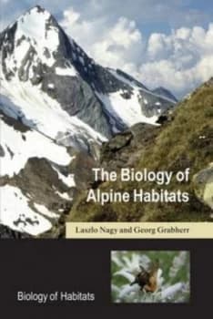 The Biology of Alpine Habitats by Laszlo Nagy Paperback