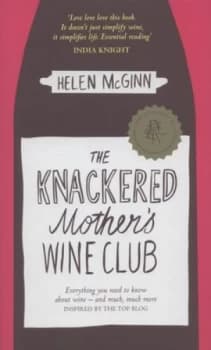 The Knackered Mothers Wine Club by Helen Mcginn Hardback