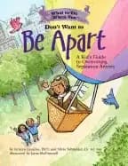 what to do when you dont want to be apart a kids guide to overcoming separa
