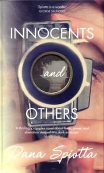 Innocents and Others by Dana Spiotta Hardback