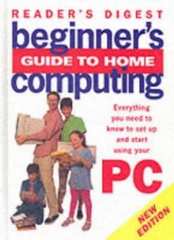 Readers Digest Beginners Guide to Home Computing Hardback