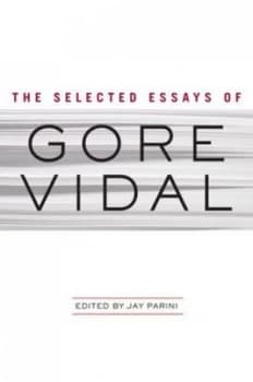 The Selected Essays of Gore Vidal by Gore Vidal and Jay Parini Book
