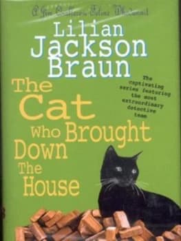 The Cat Who Brought down the House by Lilian Jackson Braun Hardback