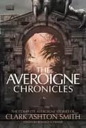 averoigne chronicles the complete averoigne stories of clark ashton smith