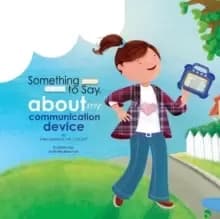 Something to Say about My Communication Device