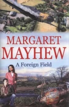 A Foreign Field by Margaret Mayhew Hardback
