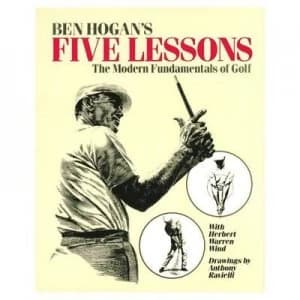 Ben Hogans Five Lessons by Ben Hogan Hardback