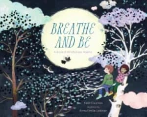breathe and be a book of mindfulness poems