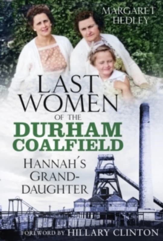 The Last Women of the Durham Coalfield : Hannah's Granddaughter Paperback / softback