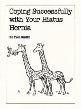 Coping Successfully with Your Hiatus Hernia by Tom Smith Paperback