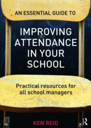 An Essential Guide to Improving Attendance in your SchoolPractical resources for all school managers
