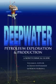 Deepwater petroleum exploration & production by William L Leffler