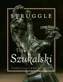 Struggle: The Art Of Szukalski by Stanislav Szukalski