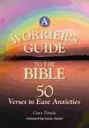 worriers guide to the bible 50 verses to ease anxieties