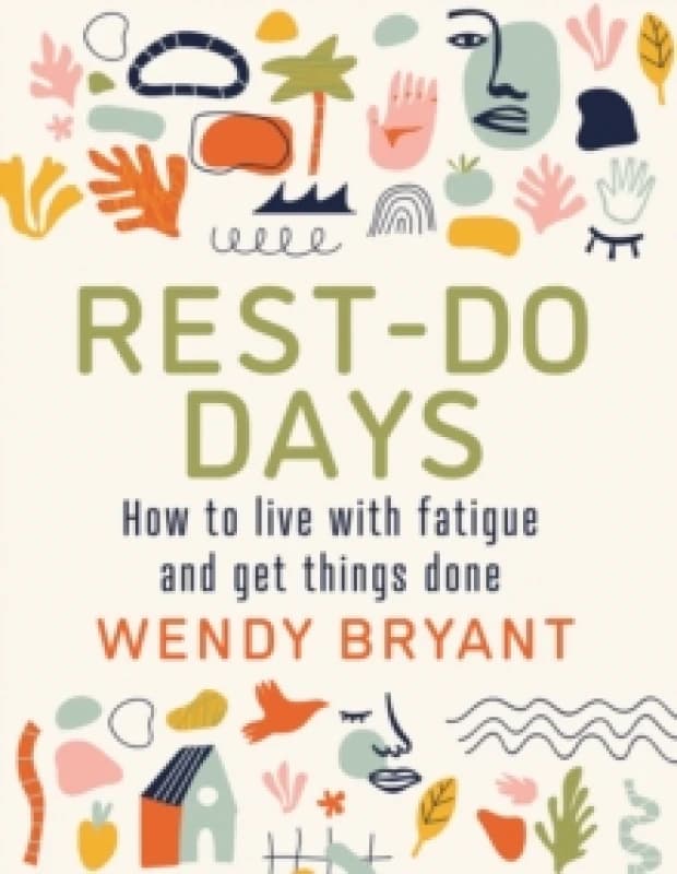 Rest-Do Days : How to live with fatigue and get things done Paperback / softback