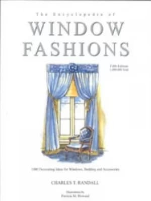 The encyclopedia of window fashions by Charles T Randall