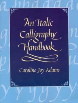 An Italic Calligraphy Handbook by Caroline Joy Adams Book