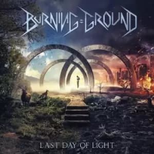 Last Days of Light by Burning Ground CD Album