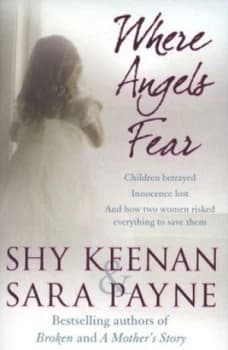 Where Angels Fear by Shy Keenan and Sara Payne Paperback
