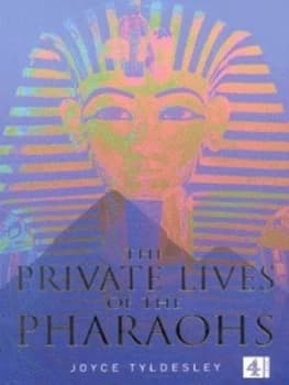 The Private Lives of the Pharaohs by Joyce a Tyldesley Book