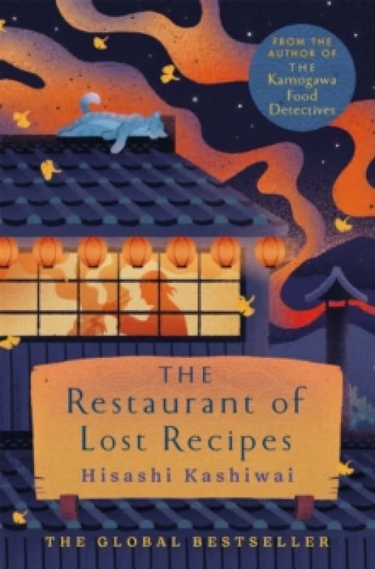 The Restaurant of Lost Recipes. Hardback. By Hisashi Kashiwai Books
