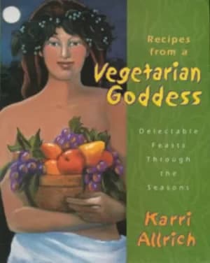 Recipes from a vegetarian goddess by Karri Allrich