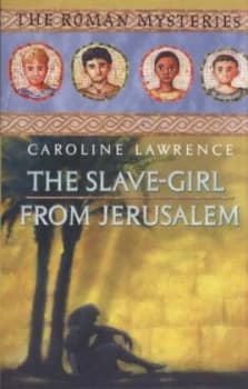 The Slave-Girl from Jerusalem by Caroline Lawrence Paperback