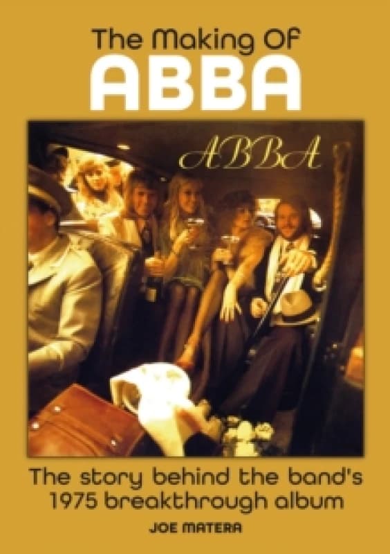 The Making Of Abba : The Story Of The Band's 1975 Breakthrough Album Paperback / softback