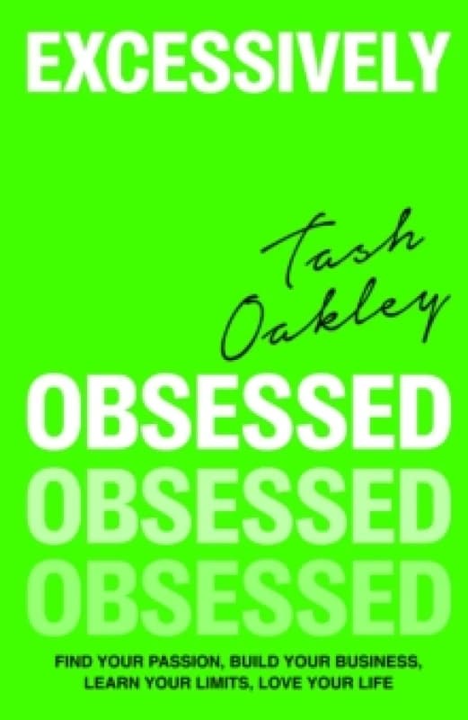 Excessively Obsessed. Hardback. By Natasha Oakley Books