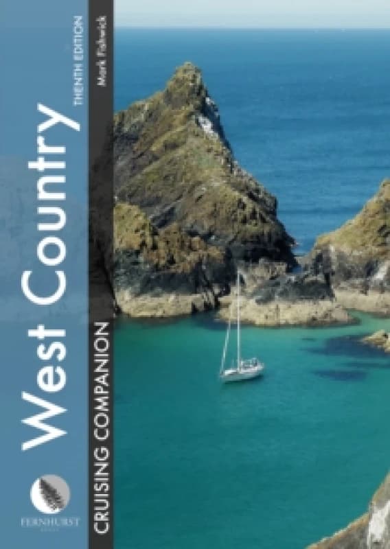 West Country Cruising Companion : A Yachtsman's Pilot and Cruising Guide to Ports and Harbours from Portland Bill to Padstow, Including the Isles of S