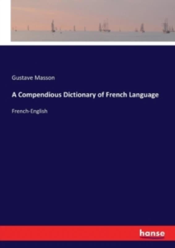 A Compendious Dictionary of French Language : French-English Paperback / softback