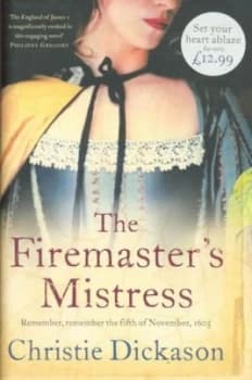 The Firemasters Mistress by Christie Dickason Hardback