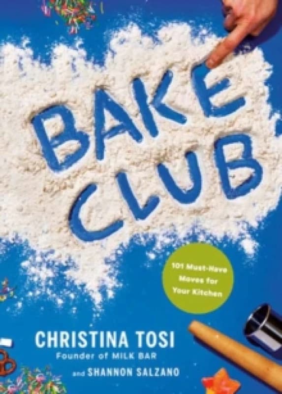 Bake Club. Hardback. By Christina Tosi, Shannon Salzano Books