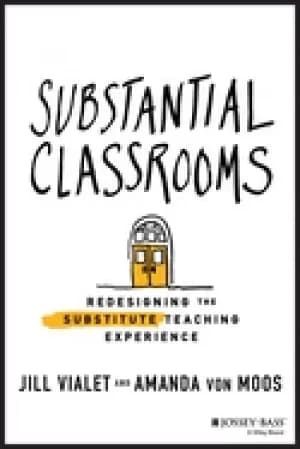 substantial classrooms redesigning the substitute teaching experience