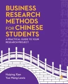 Business Research Methods for Chinese Students : A Practical Guide to Your Research Project