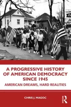 A Progressive History of American Democracy Since 1945American Dreams Hard Realities