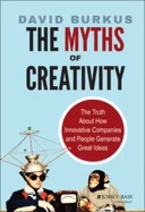 myths of creativity the truth about how innovative companies and people gen