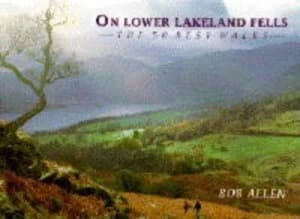On Lower Lakeland Fells by Bob Allen Hardback