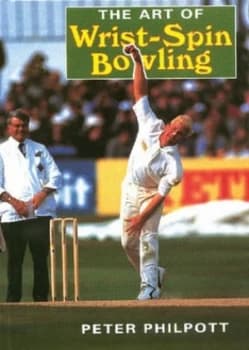 The Art of Wrist-Spin Bowling by Peter Philpott Paperback