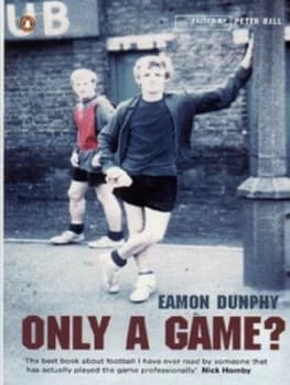 Only a Game by Eamon Dunphy Paperback