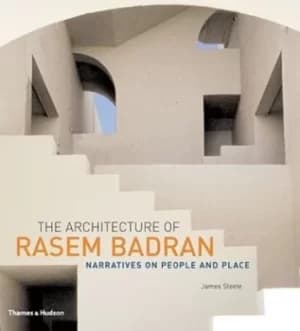 The architecture of Rasem Badran by James Steele